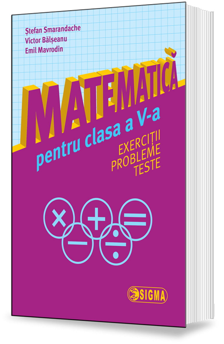 Matematică clasa a V-a. Exerciții. Probleme. Teste – Editura Sigma